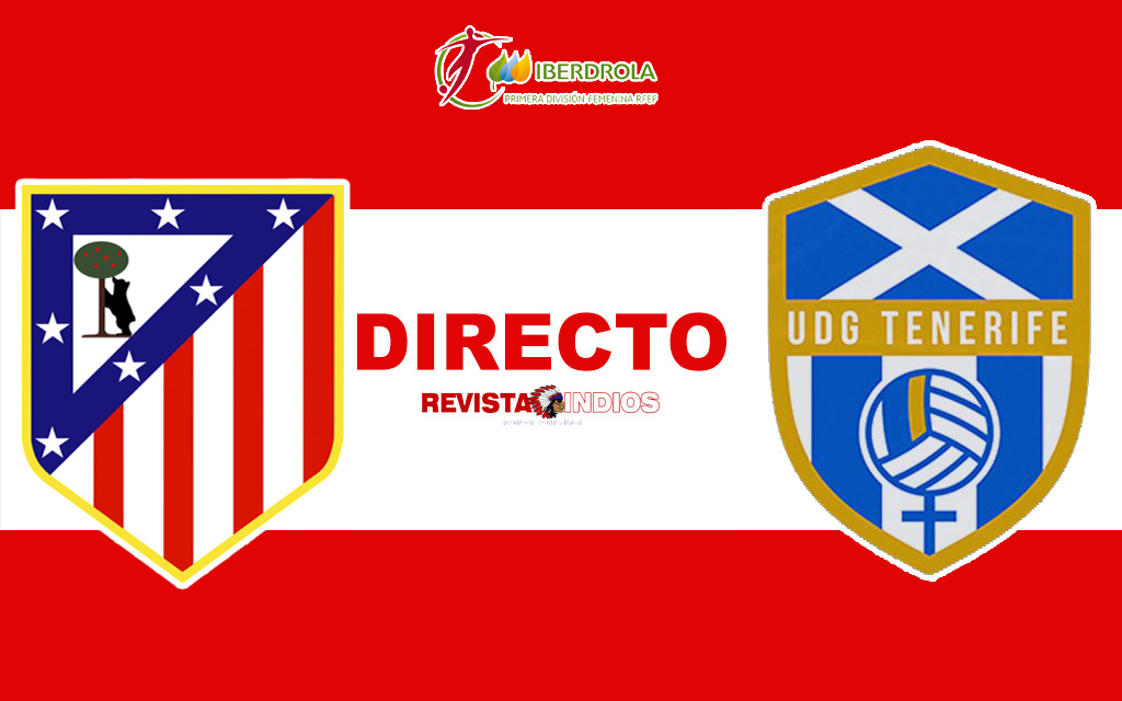 EN DIRECTO: Atlético de Madrid Femenino vs Granadilla