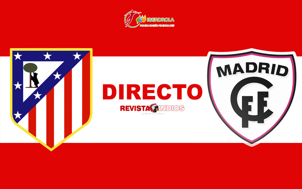 EN DIRECTO: Atlético de Madrid Femenino vs Madrid CFF